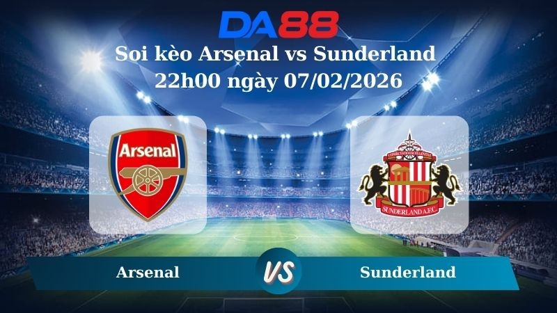 DA88 Nhận định soi kèo Arsenal vs Sunderland 22h00 ngày 07/02/2026 – Ngoại hạng Anh