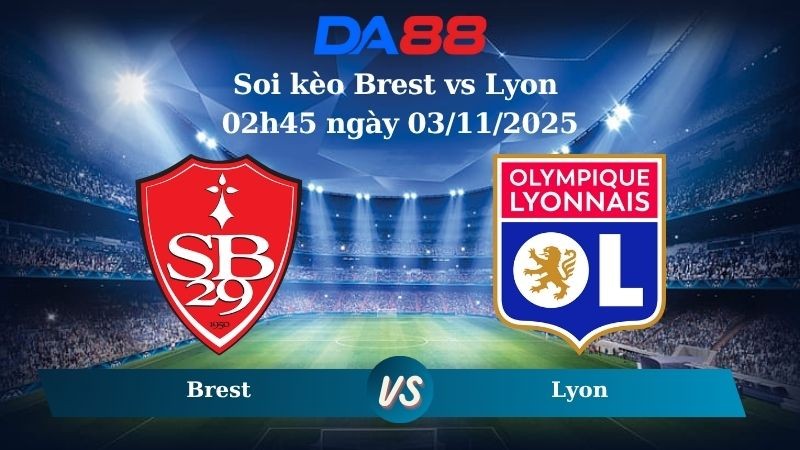 DA88 Nhận định soi kèo Brest vs Lyon 02h45 ngày 03/11/2025 - Ligue 1
