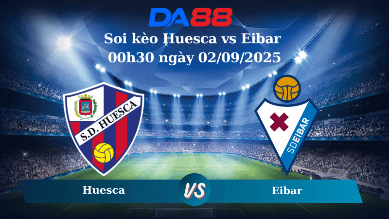 DA88 Nhận định soi kèo Huesca vs Eibar 00h30 ngày 02/09/2025 - Hạng 2 Tây Ban Nha