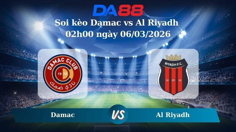 DA88 Nhận định soi kèo Damac vs Al Riyadh 02h00 ngày 06/03/2026 – Saudi Professional League