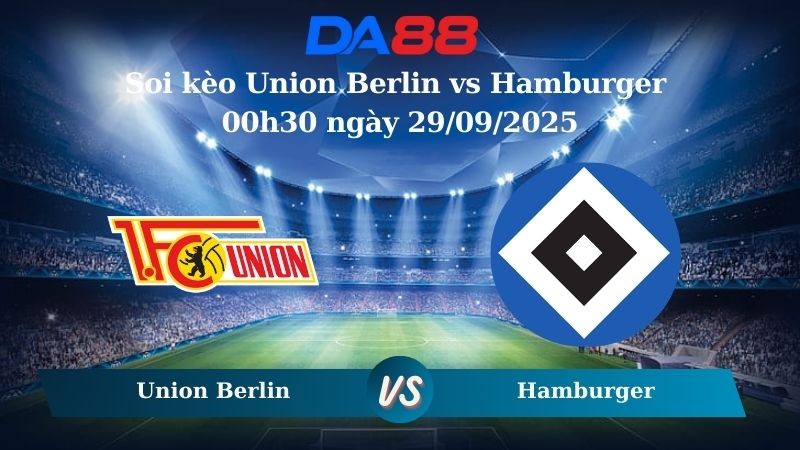 DA88 Nhận định soi kèo Union Berlin vs Hamburger 00h30 ngày 29/09/2025 - Bundesliga