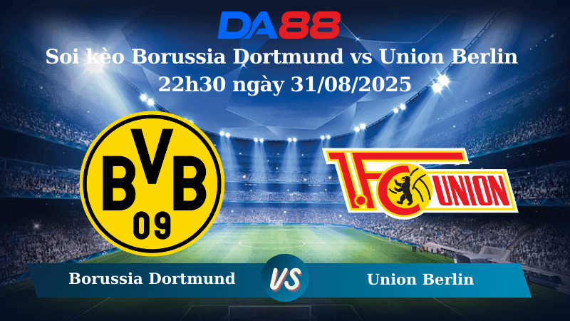 DA88 Nhận định soi kèo Borussia Dortmund vs Union Berlin 22h30 ngày 31/08/2025 –  Bundesliga