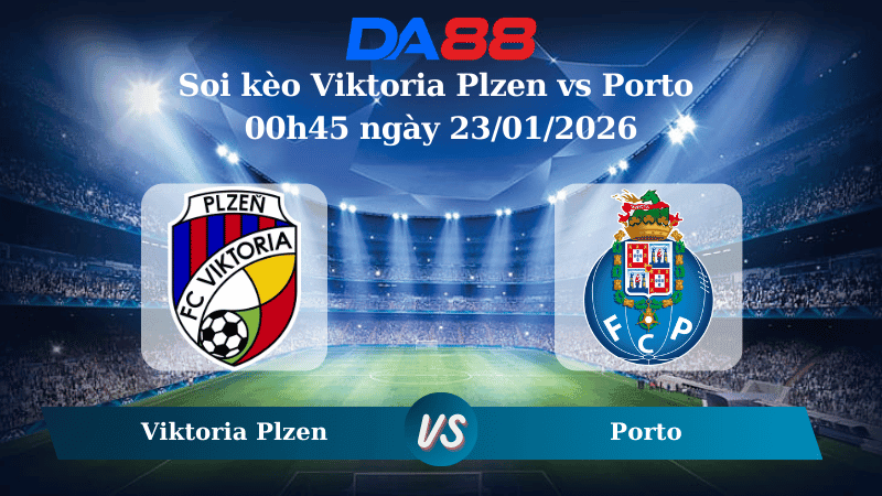 DA88 Nhận định soi kèo Viktoria Plzen vs Porto 00h45 ngày 23/01/2026 – Europa League
