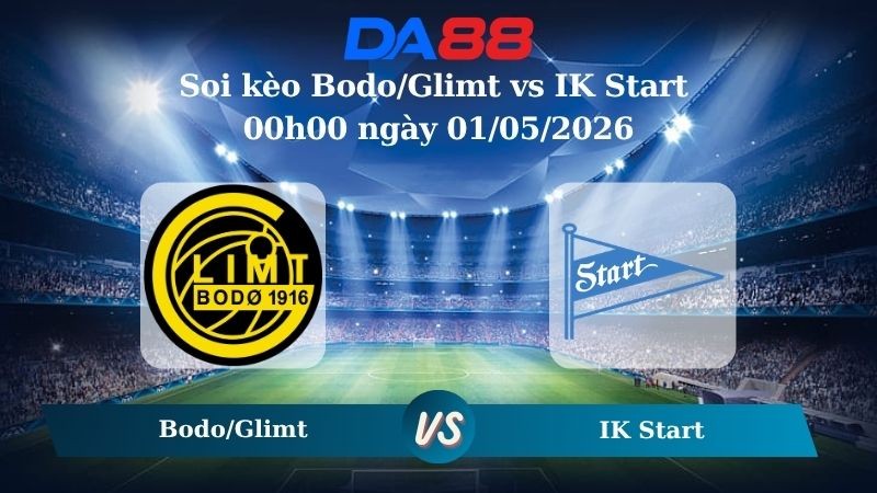 DA88 Nhận định soi kèo Bodo/Glimt vs IK Start 00h00 ngày 01/05/2026 – VĐQG Na Uy