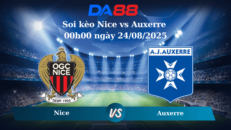 DA88 Nhận định soi kèo Nice vs Auxerre 00h00 ngày 24/08/2025 - Ligue 1