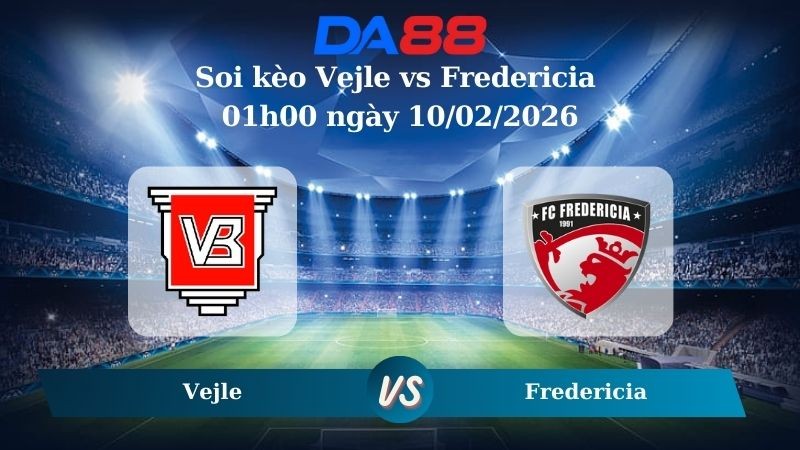 DA88 Nhận định soi kèo Vejle vs Fredericia 01h00 ngày 10/02/2026 – VĐQG Đan Mạch