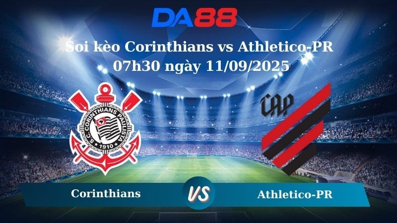 DA88 Nhận định soi kèo Corinthians vs Athletico-PR 07h30 ngày 11/09/2025 - Cúp Quốc Gia Brazil