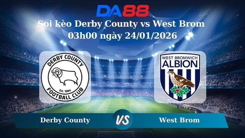 DA88 Nhận định soi kèo Derby County vs West Brom 03h00 ngày 24/01/2026 – Hạng nhất Anh
