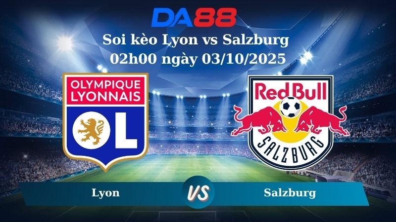 DA88 Nhận định soi kèo Lyon vs Salzburg 02h00 ngày 03/10/2025 - Europa League