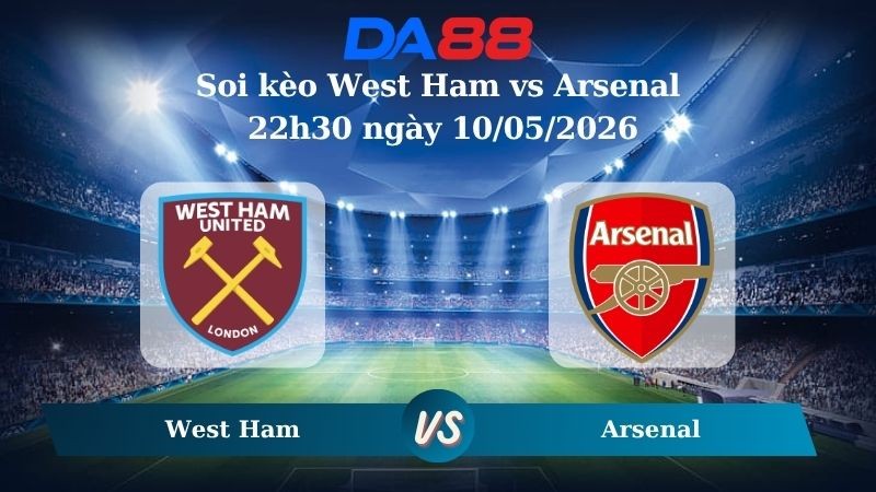 DA88 Nhận định soi kèo West Ham vs Arsenal 22h30 ngày 10/05/2026 – Ngoại hạng Anh