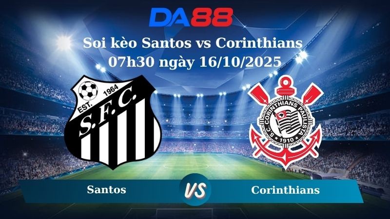 DA88 Nhận định soi kèo Santos vs Corinthians 07h30 ngày 16/10/2025 - VĐQG Brazil