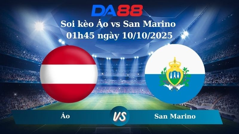 DA88 Nhận định soi kèo Áo vs San Marino 01h45 ngày 10/10/2025 – Vòng loại World Cup 2026