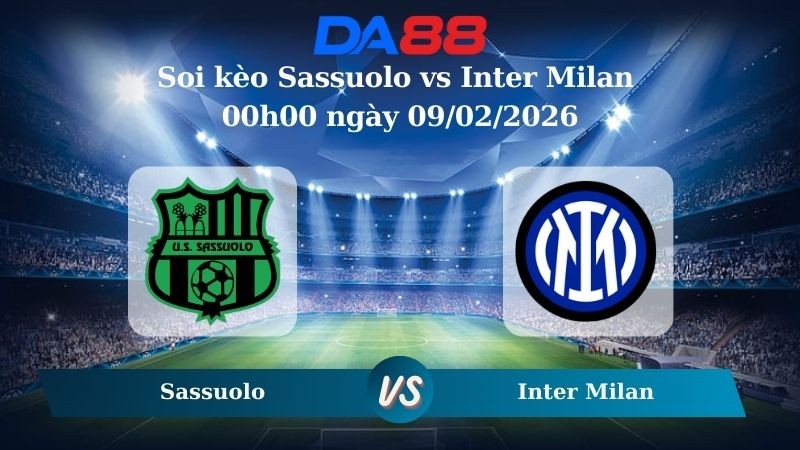 DA88 Nhận định soi kèo Sassuolo vs Inter Milan 00h00 ngày 09/02/2026 – Serie A