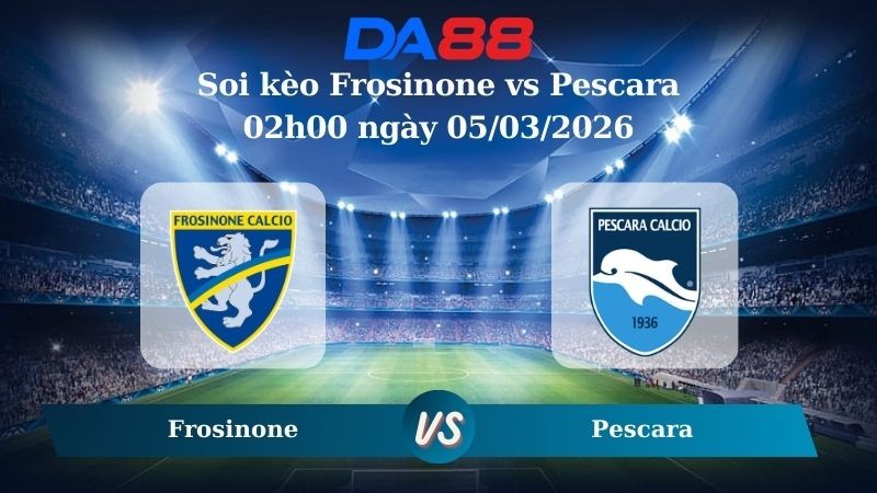 DA88 Nhận định soi kèo Frosinone vs Pescara 02h00 ngày 05/03/2026 – Hạng 2 Ý