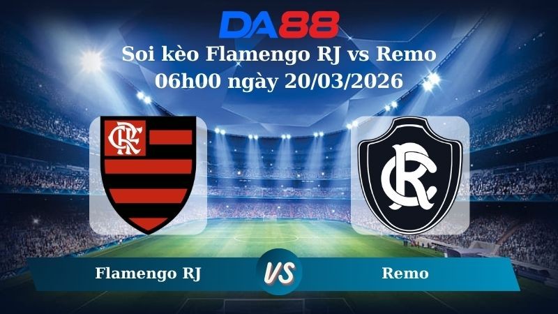 DA88 Nhận định soi kèo Flamengo RJ vs Remo 06h00 ngày 20/03/2026 – VĐQG Brazil