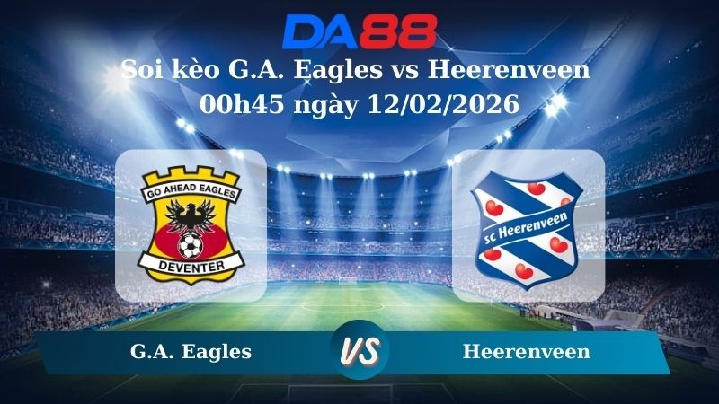 DA88 Nhận định soi kèo G.A. Eagles vs Heerenveen 00h45 ngày 12/02/2026 – VĐQG Hà Lan