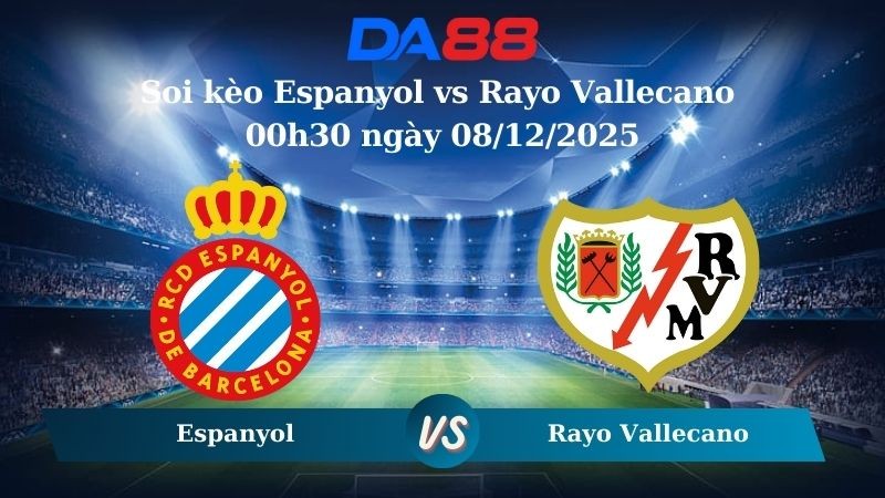 DA88 Nhận định soi kèo Espanyol vs Rayo Vallecano 00h30 ngày 08/12/2025 – La Liga