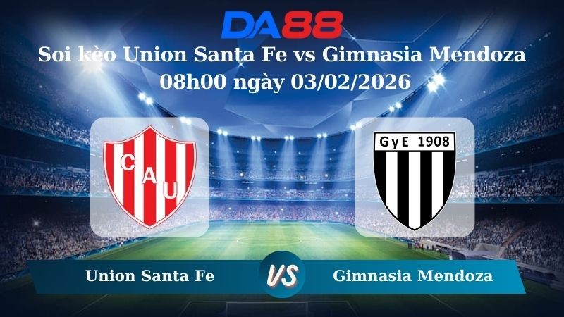 DA88 Nhận định soi kèo Union Santa Fe vs Gimnasia Mendoza 08h00 ngày 03/02/2026 – VĐQG Argentina