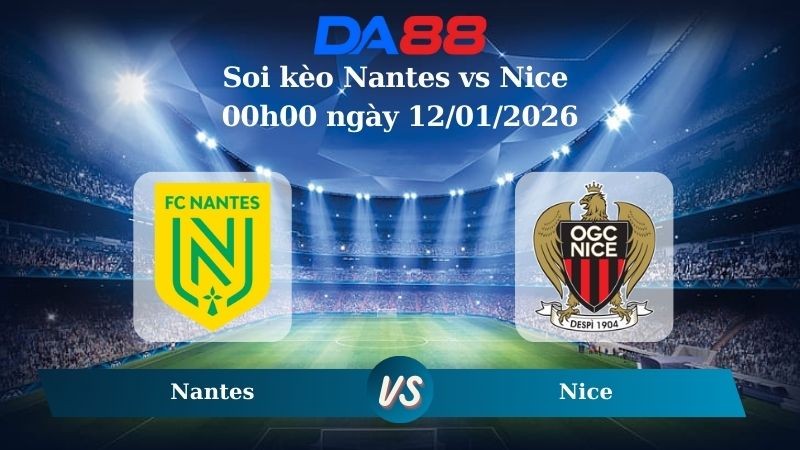 DA88 Nhận định soi kèo Nantes vs Nice 00h00 ngày 12/01/2026 – Cúp Quốc Gia Pháp