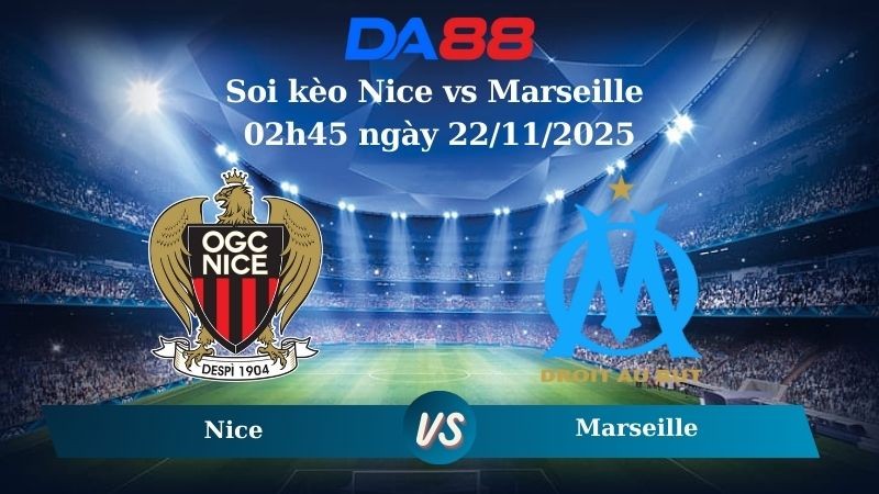 DA88 Nhận định soi kèo Nice vs Marseille 02h45 ngày 22/11/2025 – Ligue 1