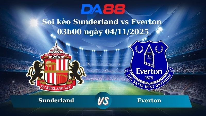 DA88 Nhận định soi kèo Sunderland vs Everton 03h00 ngày 04/11/2025 – Ngoại hạng Anh