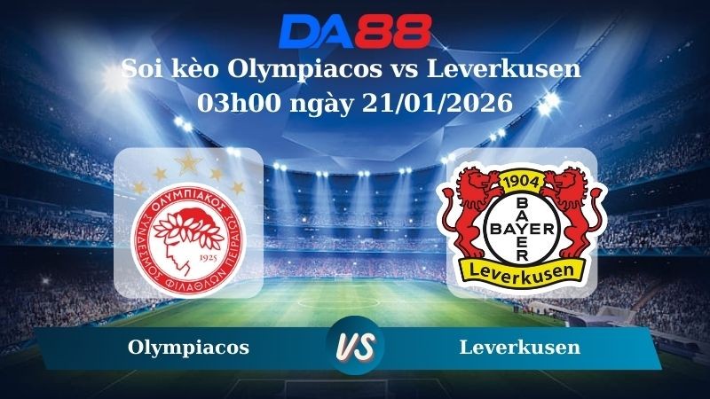 DA88 Nhận định soi kèo Olympiacos vs Leverkusen 03h00 ngày 21/01/2026 – Champions League