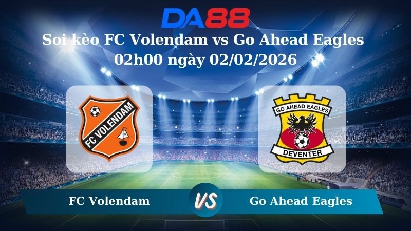 DA88 Nhận định soi kèo FC Volendam vs Go Ahead Eagles 02h00 ngày 02/02/2026  – VĐQG Hà Lan