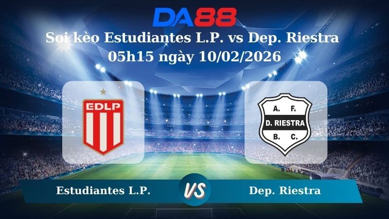 DA88 Nhận định soi kèo Estudiantes L.P. vs Dep. Riestra 05h15 ngày 10/02/2026 – VĐQG Argentina