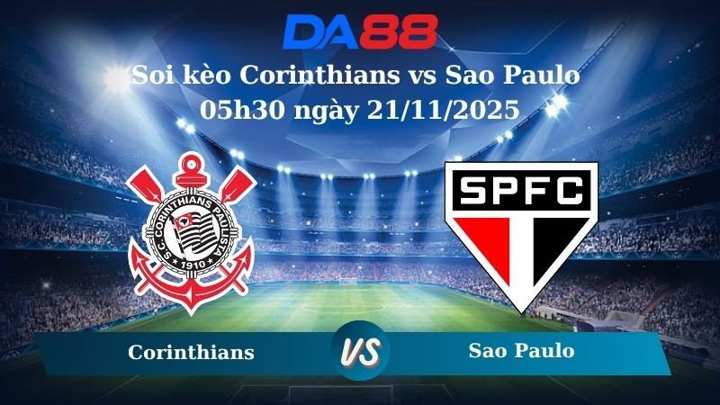 DA88 Nhận định soi kèo Corinthians vs Sao Paulo 05h30 ngày 21/11/2025 – VĐQG Brazil