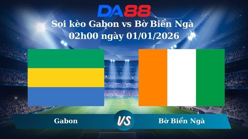 DA88 Nhận định soi kèo Gabon vs Bờ Biển Ngà 02h00 ngày 01/01/2026 – CAN CUP