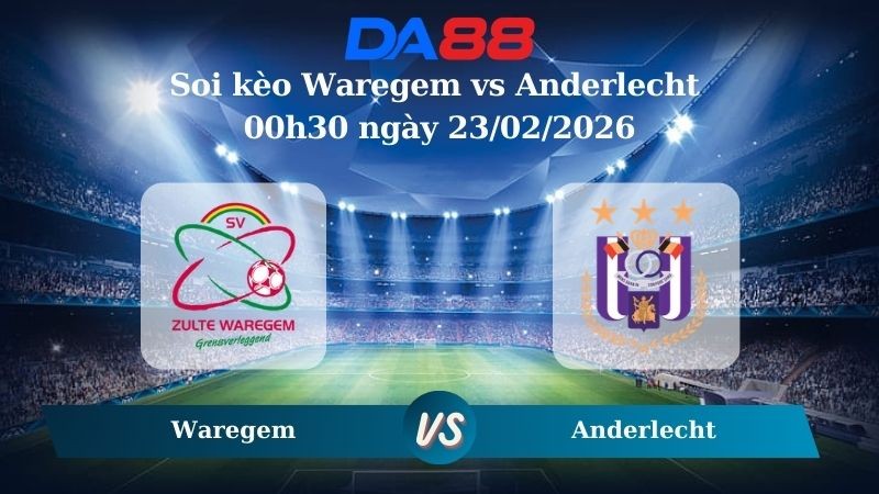 DA88 Nhận định soi kèo Waregem vs Anderlecht 00h30 ngày 23/02/2026 – VĐQG Bỉ