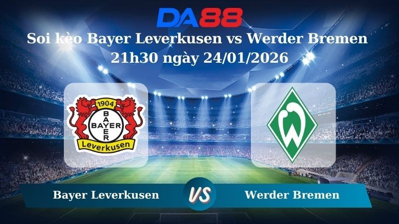 DA88 Nhận định soi kèo Bayer Leverkusen vs Werder Bremen 21h30 ngày 24/01/2026 – Bundesliga