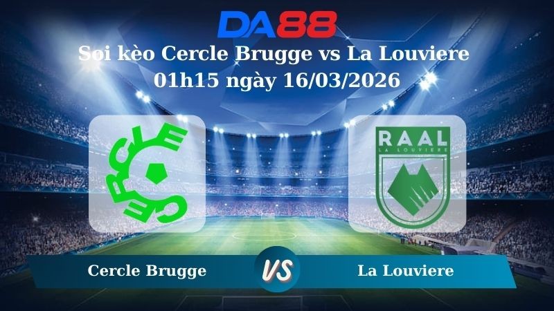 DA88 Nhận định soi kèo Cercle Brugge vs La Louviere 01h15 ngày 16/03/2026 – VĐQG Bỉ