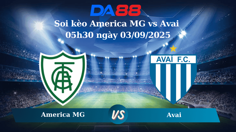 DA88 Nhận định soi kèo America MG vs Avai 05h30 ngày 03/09/2025 - Hạng 2 Brazil
