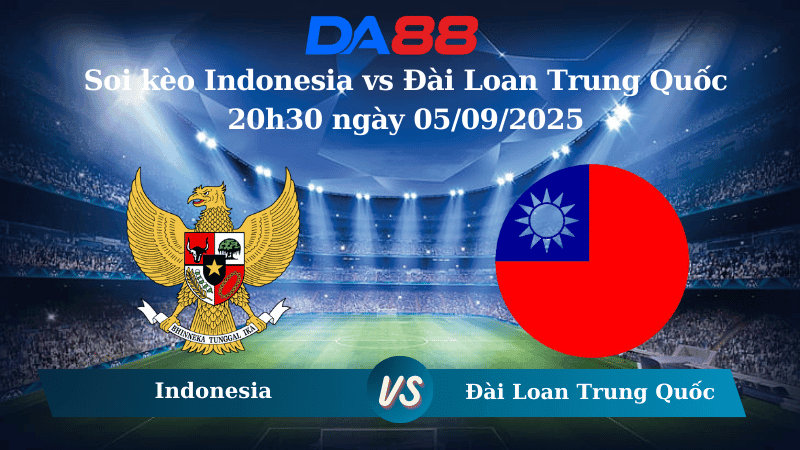 DA88 Nhận định soi kèo Indonesia vs Đài Loan Trung Quốc 20h30 ngày 05/09/2025 -  Giao hữu ĐTQG