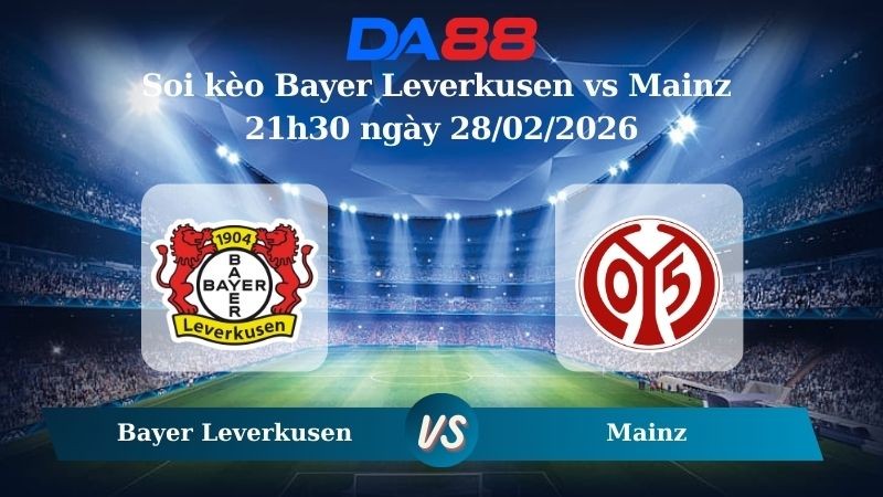 DA88 Nhận định soi kèo Bayer Leverkusen vs Mainz 21h30 ngày 28/02/2026 – Bundesliga