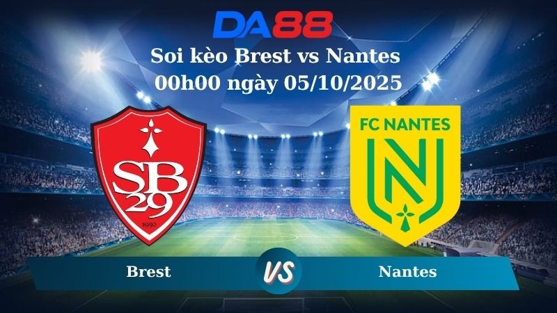DA88 Nhận định soi kèo Brest vs Nantes 00h00 ngày 05/10/2025 - Ligue 1
