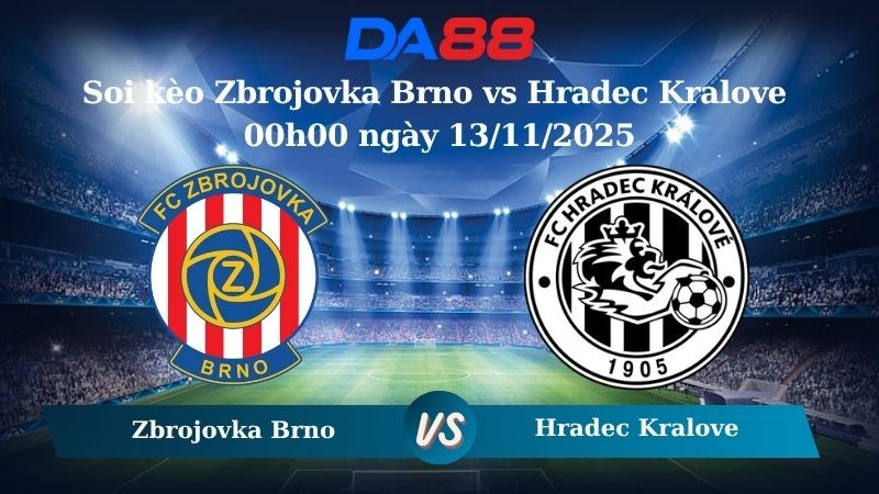 DA88 Nhận định soi kèo Zbrojovka Brno vs Hradec Kralove 00h00 ngày 13/11/2025 - Cúp Quốc gia CH SÉC