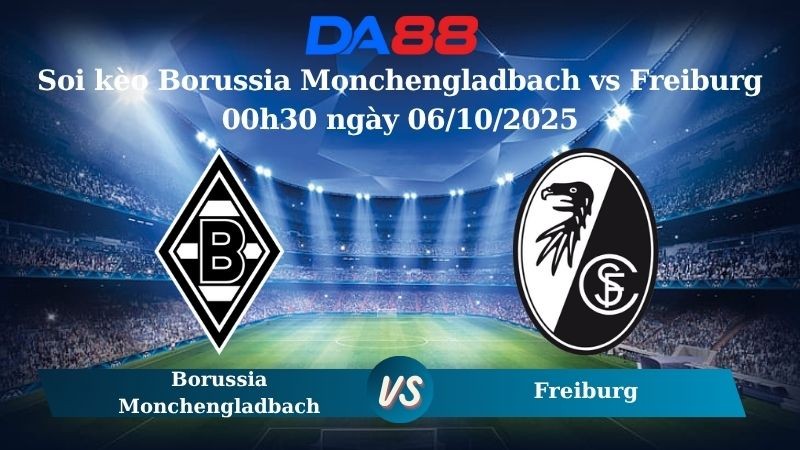 DA88 Nhận định soi kèo Borussia Monchengladbach vs Freiburg 00h30 ngày 06/10/2025 - Bundesliga